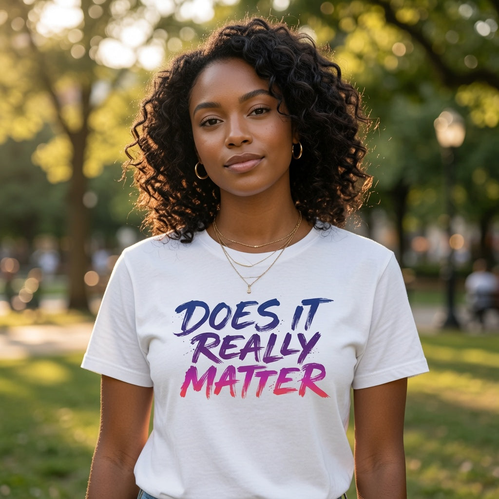 Does It Really Matter T-Shirt — Casual Graphic Tee with Gradient Brush Lettering